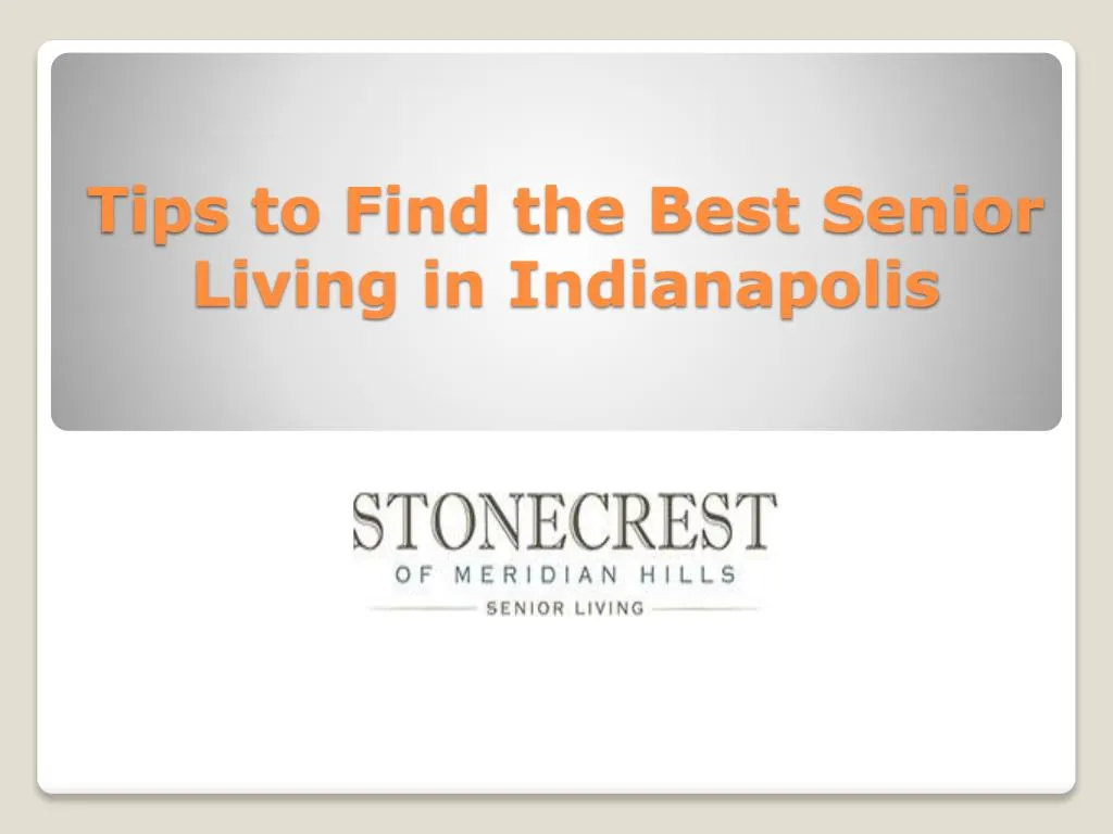 tips to find the best senior living in indianapolis