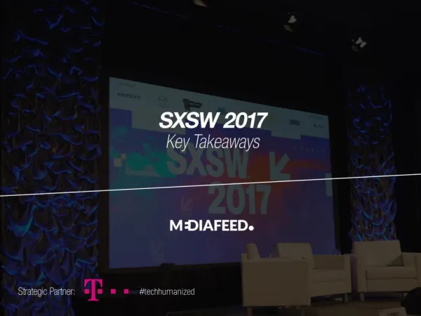 SXSW 2017 Key Trends & Takeaways
