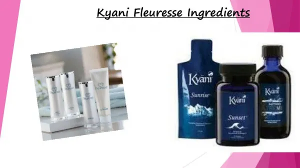 Kyani Fleuresse Ingredients-Healthykyaniteam