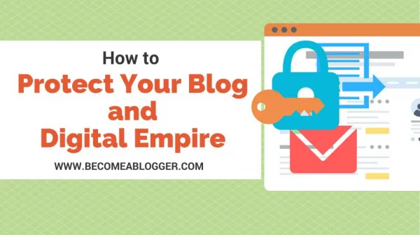 267 The Ultimate Guide to Protecting Your Blog and Digital Life