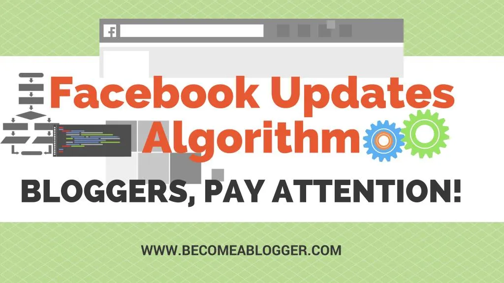 facebook updates algorithm bloggers pay attention