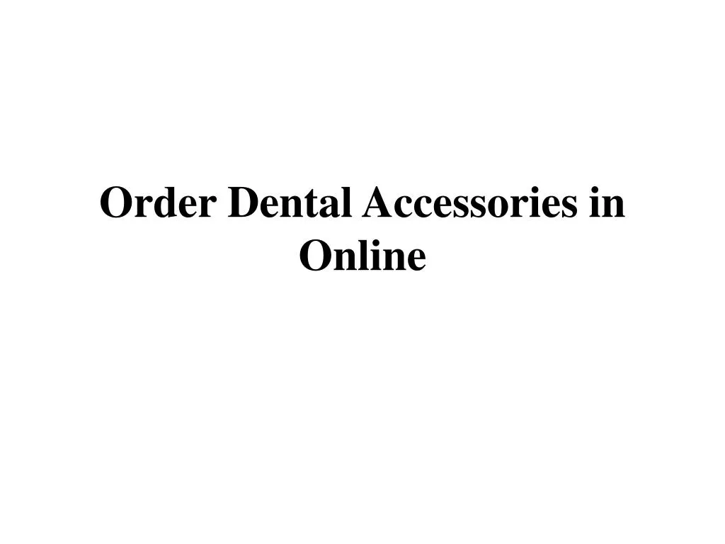 order dental accessories in online