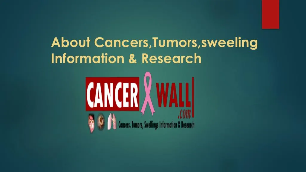 about cancers tumors sweeling information research