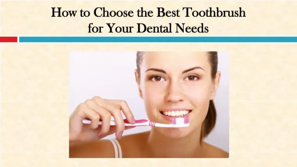 How to Choose the Best Toothbrush for Your Dental Needs
