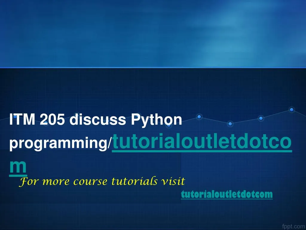 itm 205 discuss python programming tutorialoutletdotcom