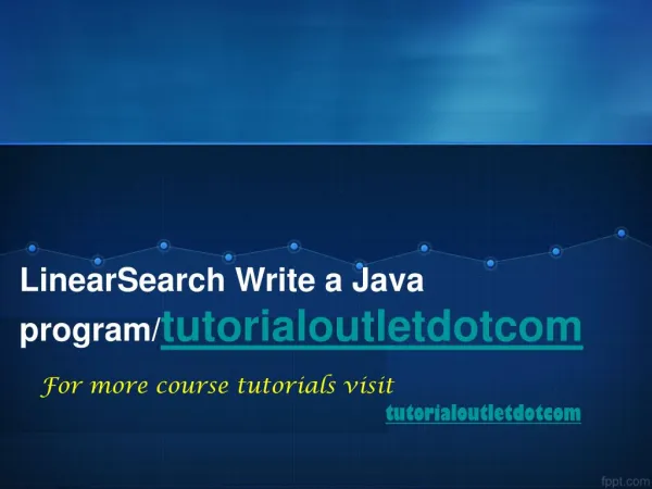 LinearSearch Write a Java program/tutorialoutletdotcom
