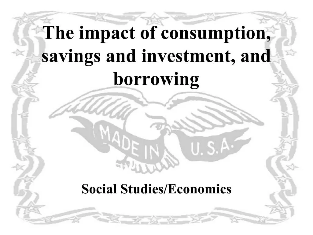 The impact of consumption, savings and investment, and borrowing