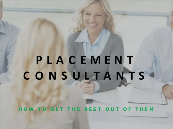 Placement Consultants- How To Get The Best Out of Them