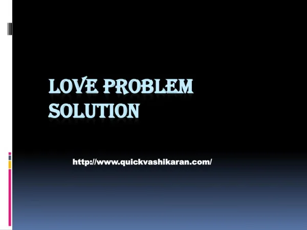 love problem solution- quickvashikaran.com- Vashikaran Specialist Astrologer- Black Magic Specialist- Lost Love Back by