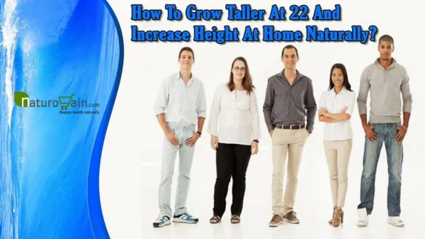 How To Grow Taller At 22 And Increase Height At Home Naturally?