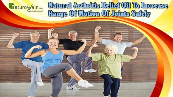 Natural Arthritis Relief Oil To Increase Range Of Motion Of Joints Safely