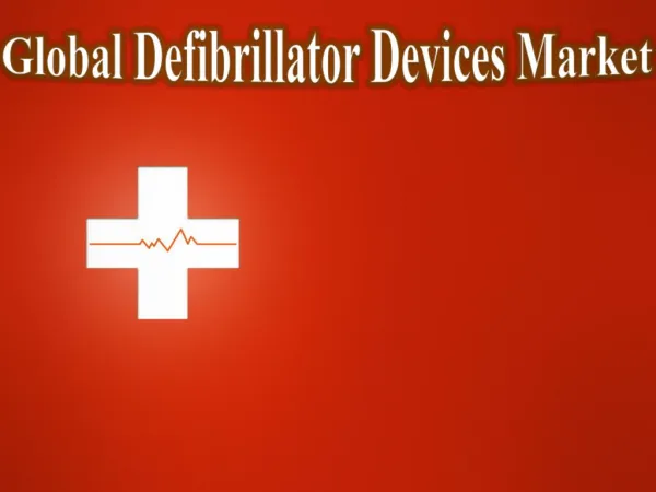 Global Defibrillator Devices Market