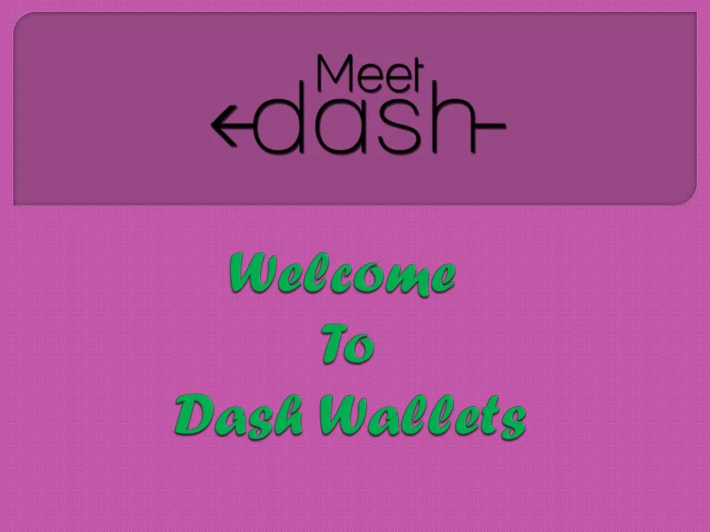 welcome to dash wallets
