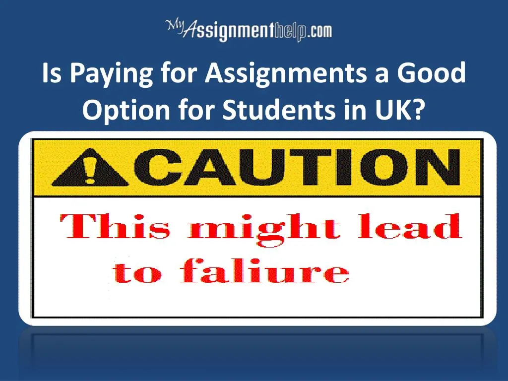 is paying for assignments a good option