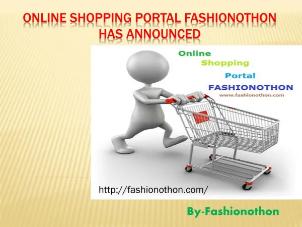 Online shopping portal Fashionothon has announced