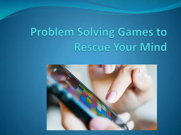 Problem Solving Games to Rescue Your Mind