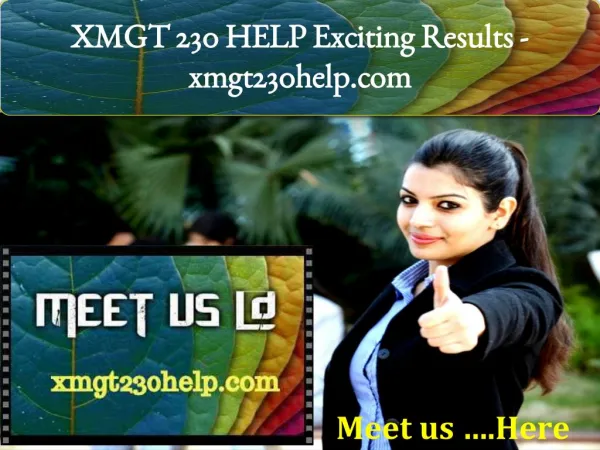XMGT 230 HELP Exciting Results -xmgt230help.com