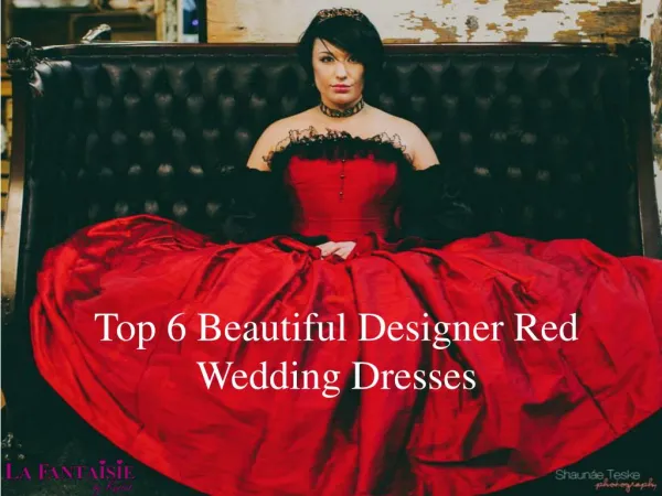 Top 6 Beautiful Designer Red Wedding Dresses