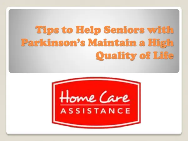 Tips to Help Seniors with Parkinson’s Maintain a High Quality of Life