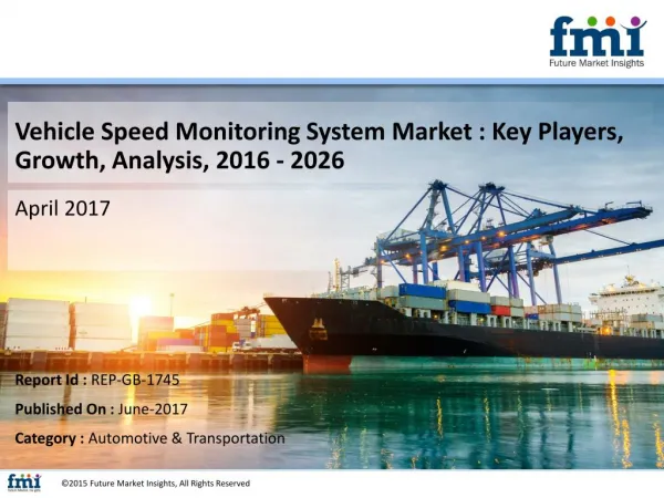 Vehicle Speed Monitoring System Market : Key Players, Growth, Analysis, 2016 - 2026