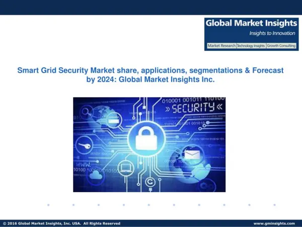 Smart Grid Security Market share, applications, segmentations & Forecast by 2024