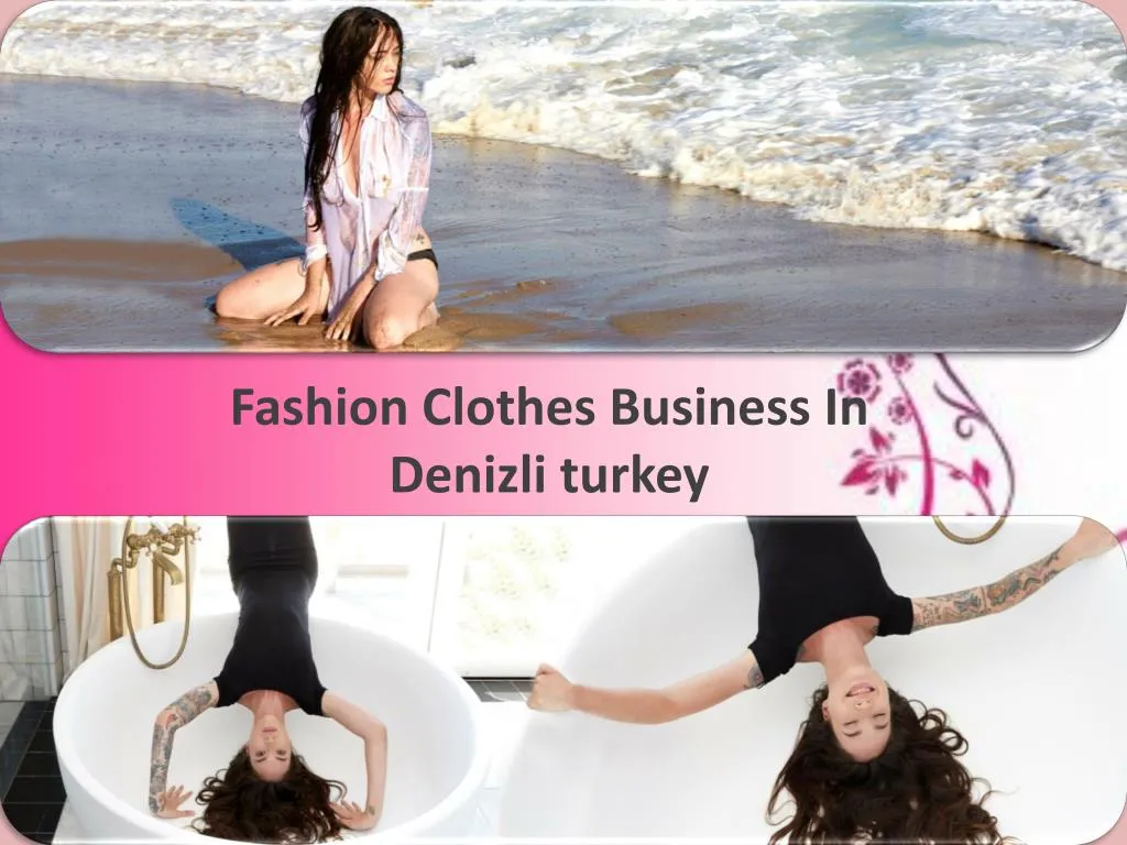 fashion clothes business in denizli turkey