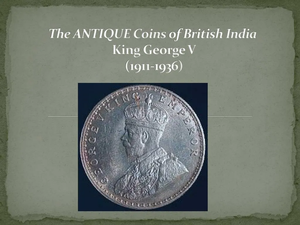 the antique coins of british india king george v 1911 1936