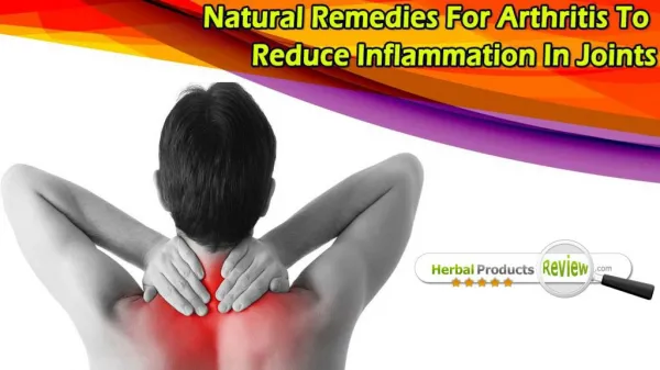 Natural Remedies For Arthritis To Reduce Inflammation In Joints