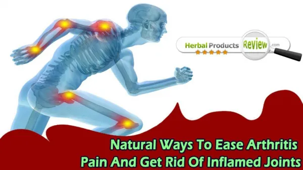 Natural Ways To Ease Arthritis Pain And Get Rid Of Inflamed Joints