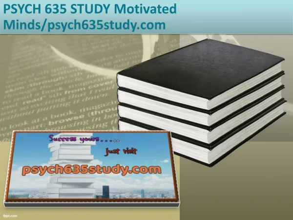 PSYCH 635 STUDY Motivated Minds/psych635study.com