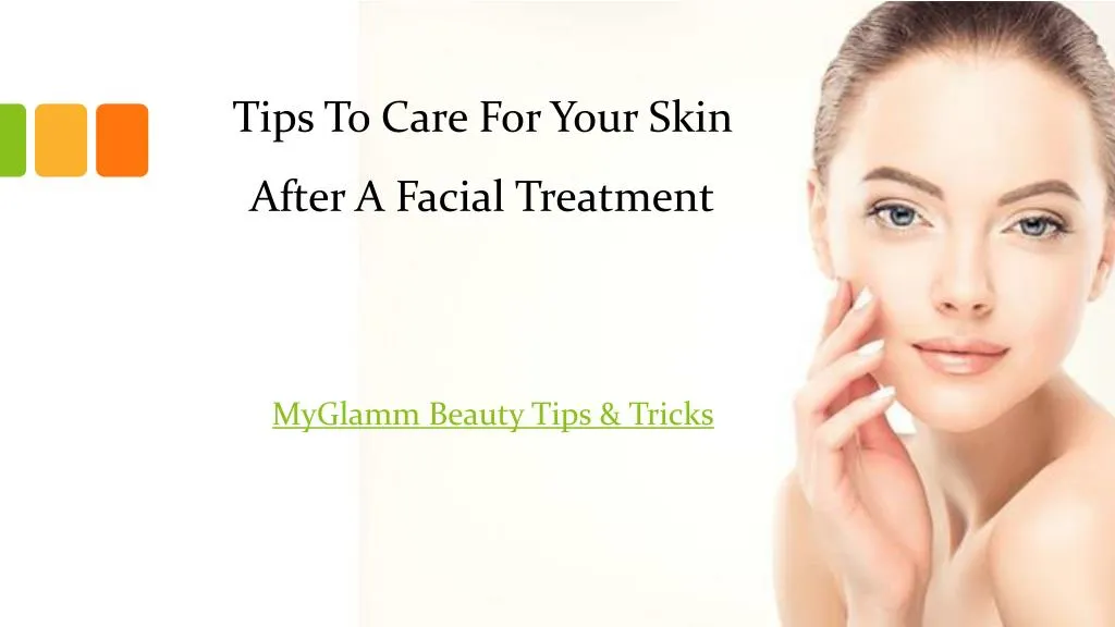 tips to care for your skin after a facial treatment