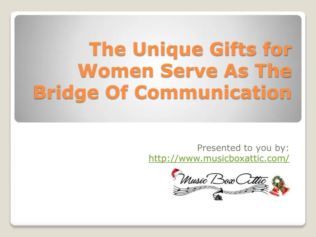 the unique gifts for women serve as the bridge of communication