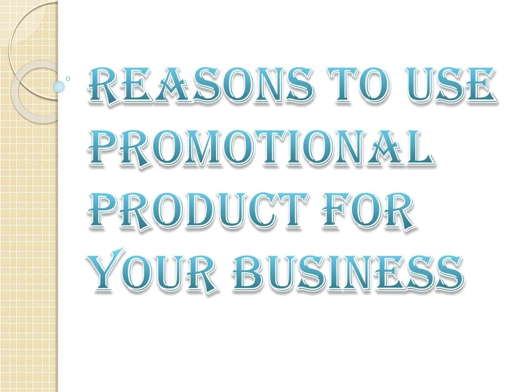 reasons to use promotional product for your business