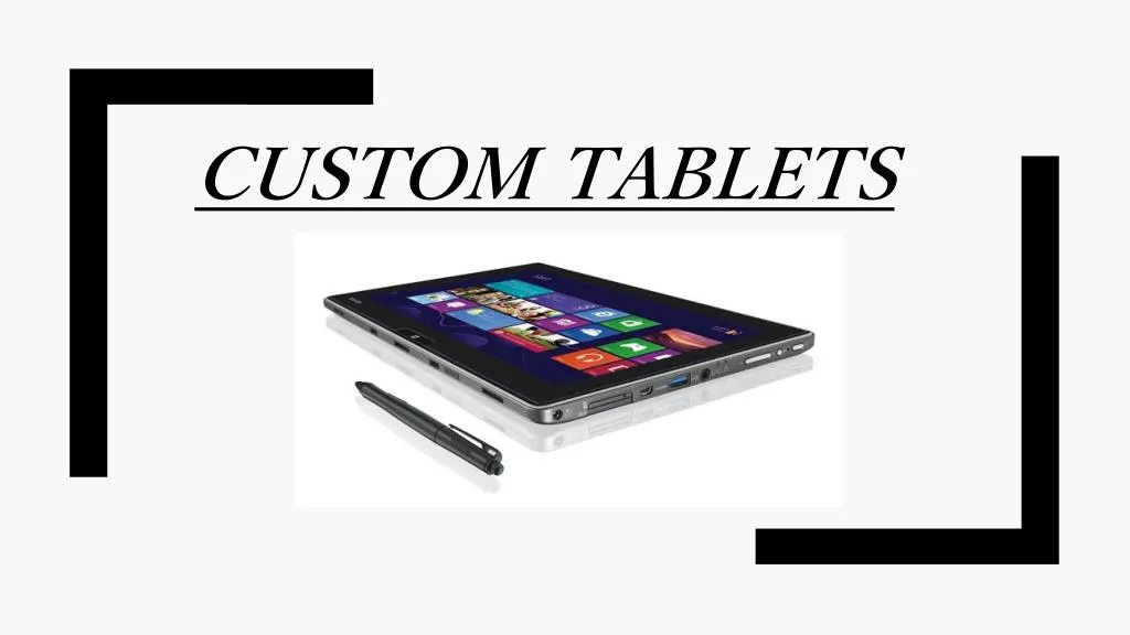 custom tablets