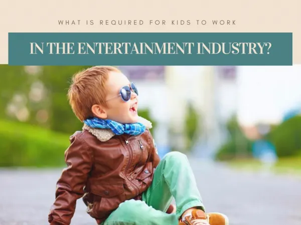 What is required for kids to work in the entertainment industry?