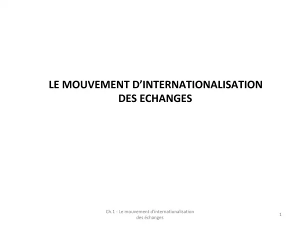 Ch.1 - Le mouvement dinternationalisation des changes
