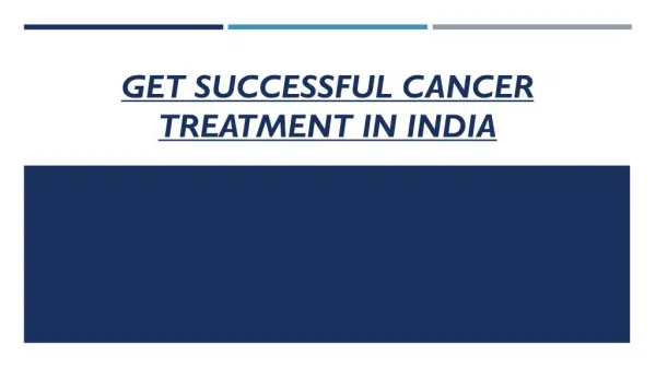Get Successful Cancer Treatment in India
