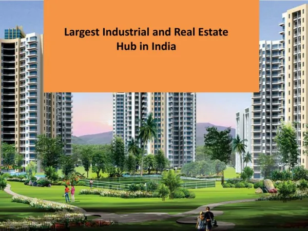 Largest Industrial and Real Estate Hub in India