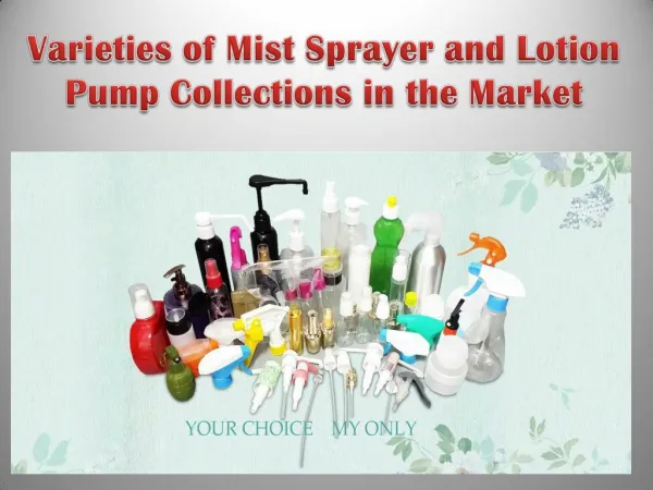 Varieties of Mist Sprayer and Lotion Pump Collections in the Market