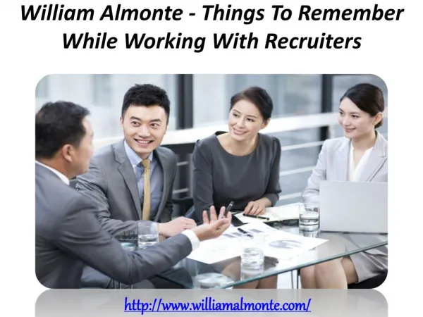 William Almonte - Things To Remember While Working With Recruiters