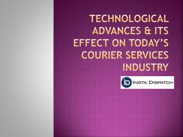 Technological advances & its effect on today’s courier services industry