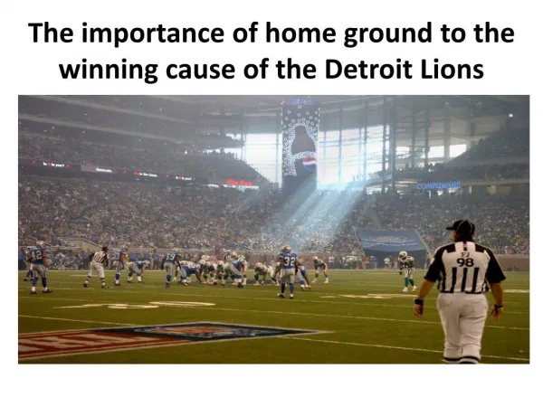 The Importance of Home Ground to The Winning Cause of The Detroit Lions