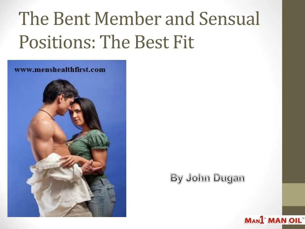 the bent member and sensual positions the best fit