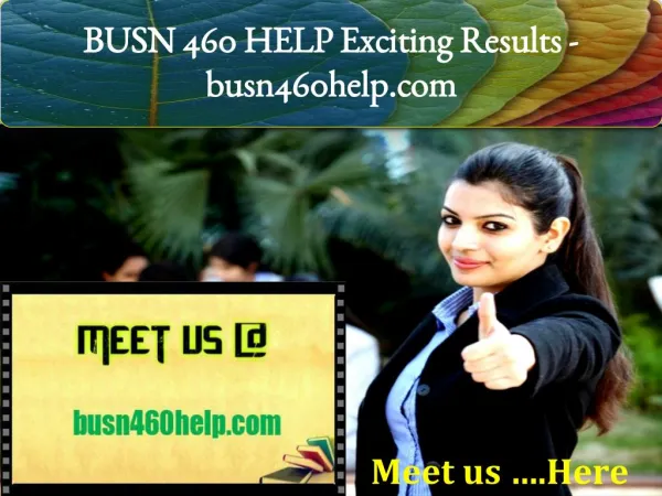 BUSN 460 HELP Exciting Results / busn460help.com