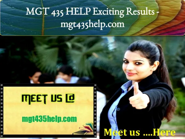 MGT 435 HELP Exciting Results / mgt435help.com