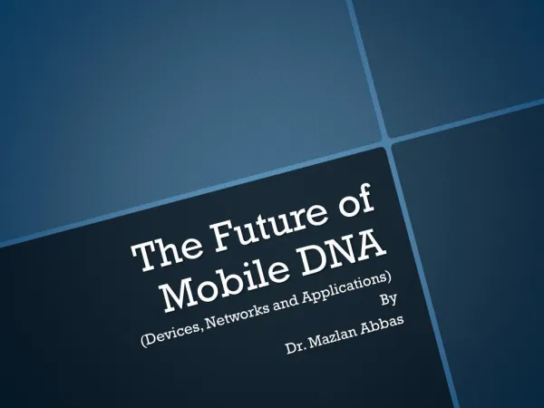 The Future of Mobile DNA