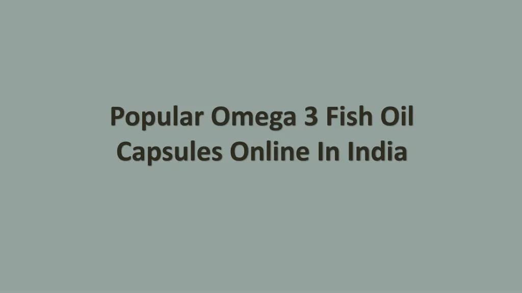 popular omega 3 fish oil capsules online in india