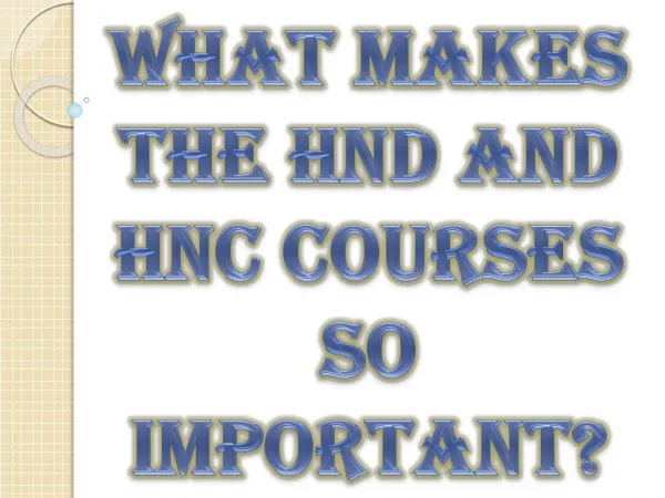 What Makes the HND and HNC Courses So Important?