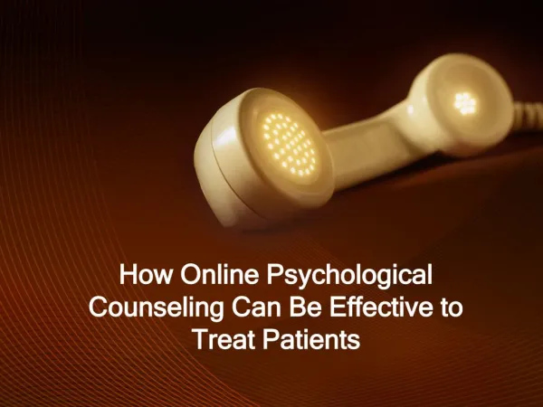 How Online Psychological Counseling Can Be Effective to Treat Patients