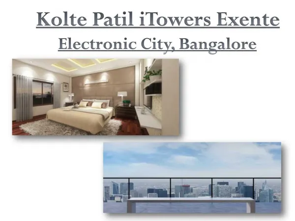 Kolte Patil iTowers Exente in Bangalore | Call: ( 91) 9953 5928 48 and Book